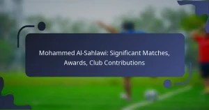 Mohammed Al-Sahlawi: Significant Matches, Awards, Club Contributions