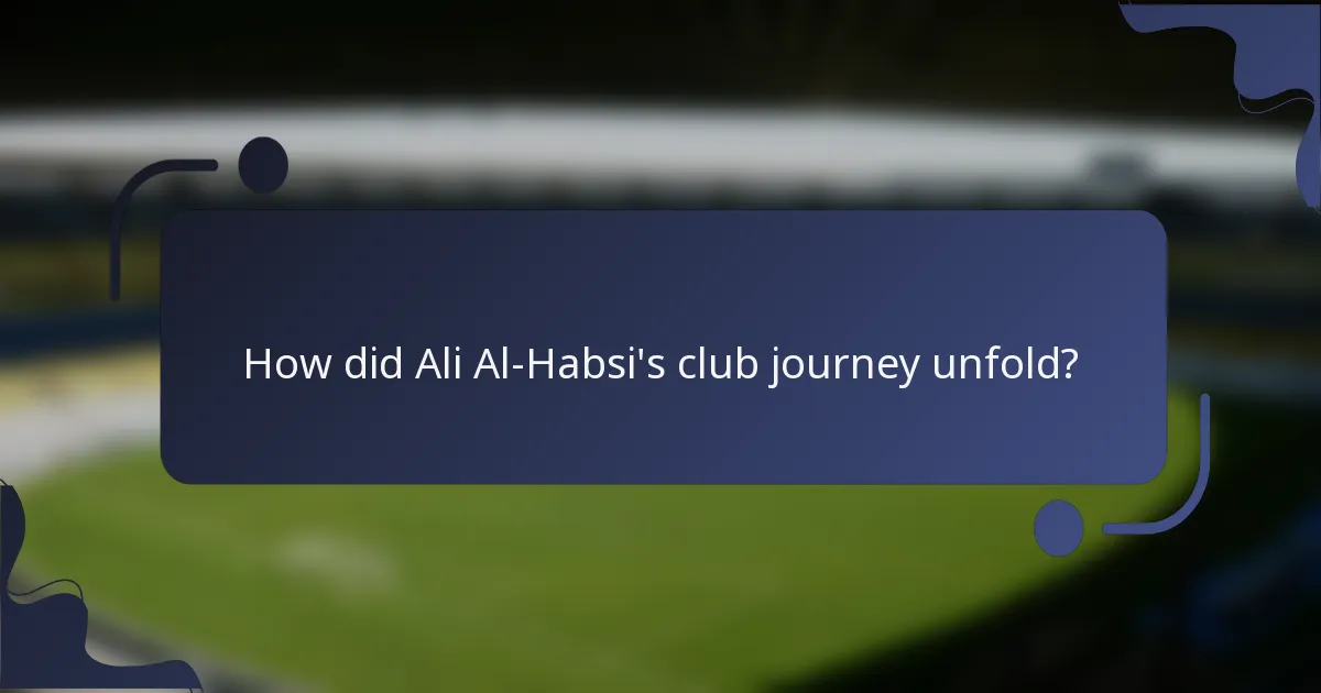 How did Ali Al-Habsi's club journey unfold?