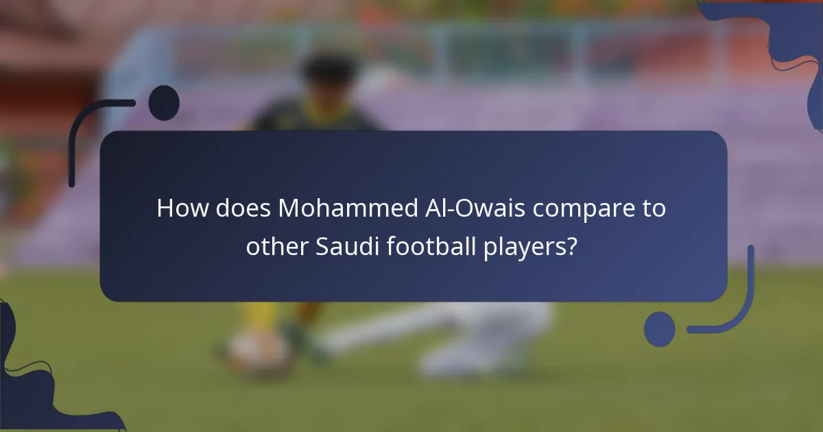 How does Mohammed Al-Owais compare to other Saudi football players?