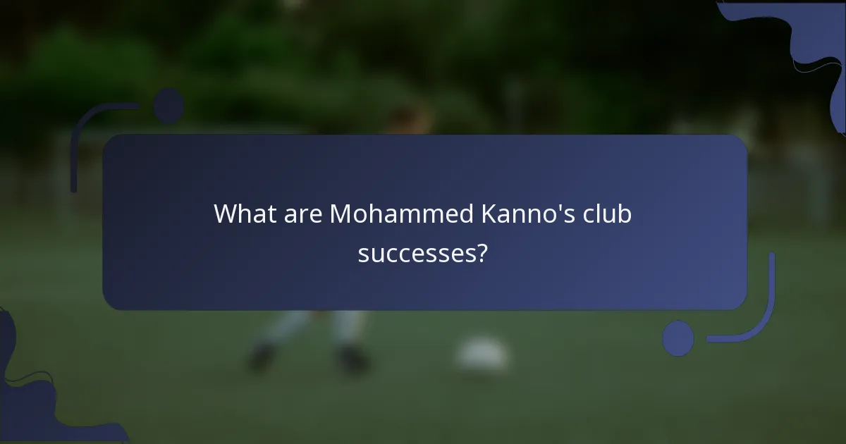 What are Mohammed Kanno's club successes?