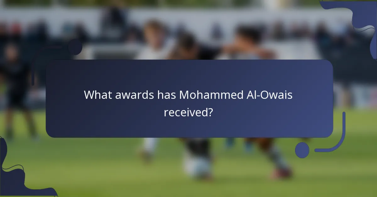 What awards has Mohammed Al-Owais received?