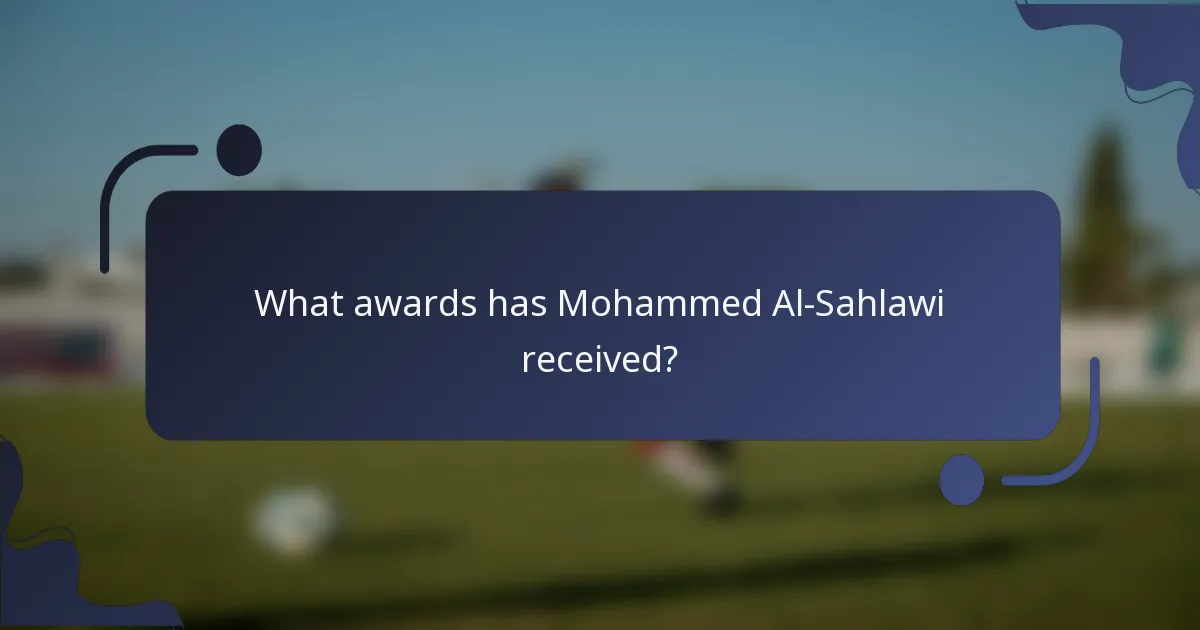 What awards has Mohammed Al-Sahlawi received?