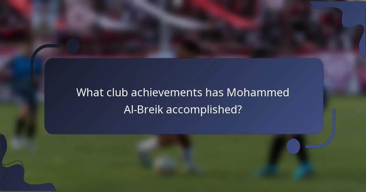 What club achievements has Mohammed Al-Breik accomplished?