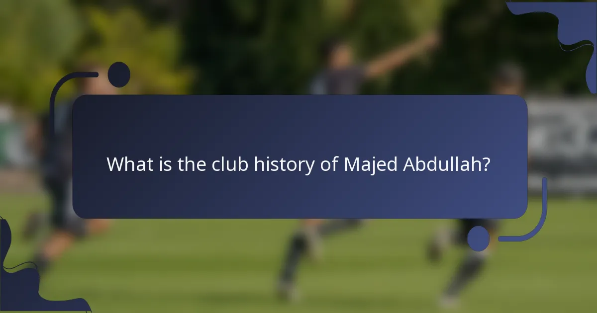 What is the club history of Majed Abdullah?