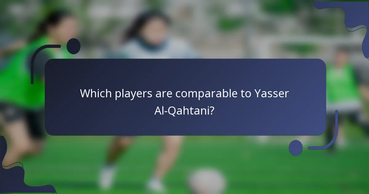 Which players are comparable to Yasser Al-Qahtani?